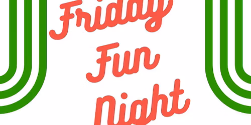 Friday Fun Night 