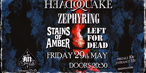 HeadQuake \/ Stains of Amber \/ Zephyring \/ Left for Dead | \u03a0\u0391\u03a1\u0391\u03a3\u039a\u0395\u03a5\u0397 29.05.2026 | AN CLUB  