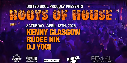 Roots Of House w\/ Kenny Glasgow, Rudee Nik & DJ YOGI