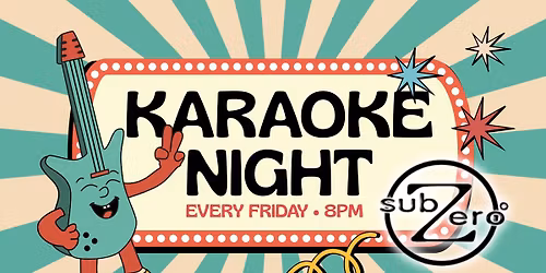 Friday Karaoke at SubZero!