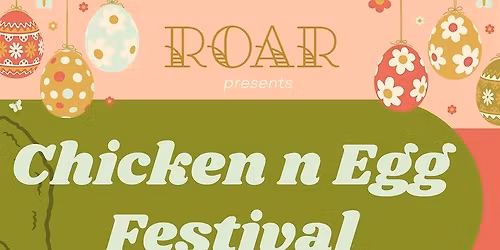 CHICKEN N EGG FESTIVAL | 4\/4\/26 EASTER WEEKEND | ROAR WSNC