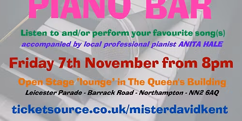 The Queen's PIANO BAR - come and perform, or just listen!