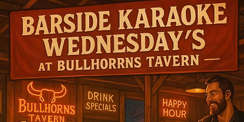 \ud83c\udfa4 Barside Karaoke Wednesdays at Bullhorns Tavern! \ud83c\udfa4