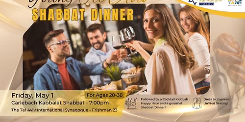 TAIS Young Community Shabbat Dinner  ארוחת שישי גורמה לצעירים בבינלאומי — The Tel Aviv Int'l Synagogue 23 Frishman, 60000 Tel Aviv, Israel