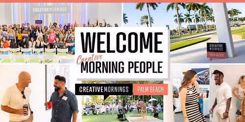 CreativeMornings Palm Beach\u2728 \u2014 FREE Creative Monthly Meetups (Registration Required)