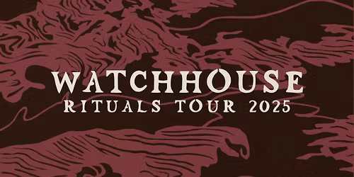 Watchhouse: Rituals Tour 2025