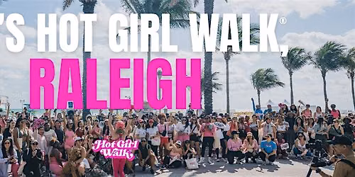 Hot Girl Walk\u00ae| Raleigh | June 20