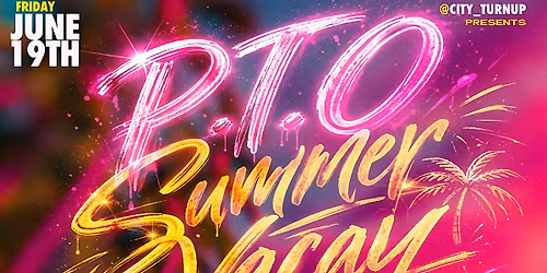 PTO \u201cSUMMER VACAY\u201d ultimate Essential Workers Day party
