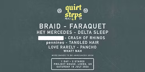 Quiet Steps, Leeds - Braid \/ Faraquet \/ Hey Mercedes \/ Delta Sleep \/ COR \/ pennines \/ Tangled Hair