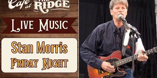 Live Music with Stan Morris!