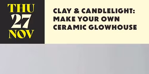 Ceramic Glowhouse Workshop