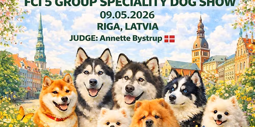 FCI 5 GROUP SPECIALITY DOG SHOW in Riga,Latvia!