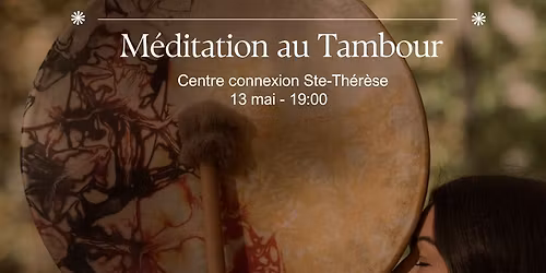 M\u00e9ditation au tambour \u2013 Apaiser le corps ,lib\u00e9rer l'esprit - 13 Mai - Ste-Th\u00e9r\u00e8se
