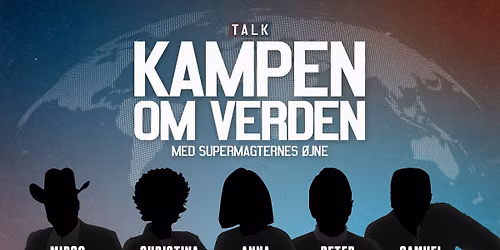 Kampen om verden \u2013 Med supermagternes \u00f8jne | K\u00f8benhavn