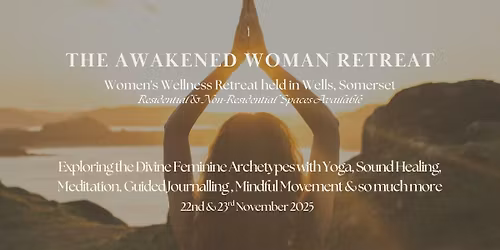 The Awakened Woman Retreat - In Wells