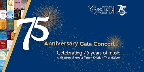 Eastbourne Concert Orchestra - 75th Anniversary Gala Concert