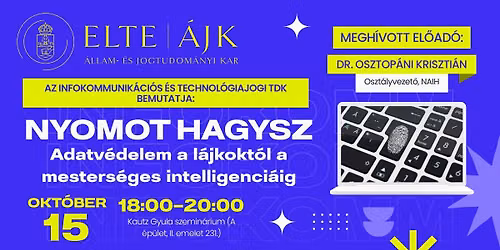 Nyomot hagysz \u2013 Adatv\u00e9delem a l\u00e1jkokt\u00f3l a mesters\u00e9ges intelligenci\u00e1ig