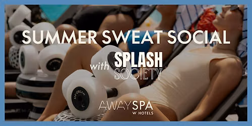 Summer Sweat Social with Splash Society