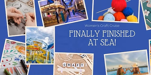 Finally Finished At Sea!  Women\u2019s Craft Cruise