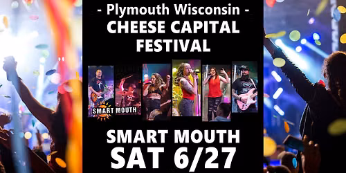Smart Mouth at Cheese Capital Festival Plymouth Wi - Sat 6\/27 7-10pm