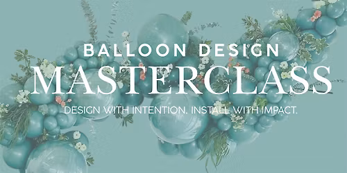 Balloon Design Masterclass by Grey Pine Events & Design