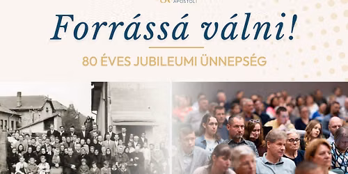 APOSTOLI80 JUBILEUMI \u00dcNNEPS\u00c9G: Forr\u00e1ss\u00e1 v\u00e1lni!