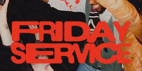 FRIDAY SERVICE: Hip Hop, R&B & Afrobeats