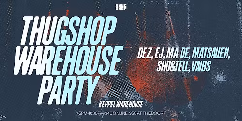 Thugshop Presents \u2013 The Warehouse Party