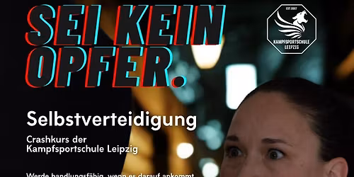Sei kein Opfer - Grundlagencrashkurs Selbstverteidigung