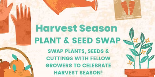 Harvest Season Plant & Seed Swap