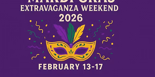 Mardi Gras Extravaganza Weekend