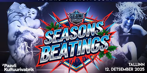 SLAM! Season's Beatings - LIVE in Tallinn