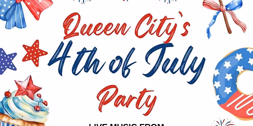 Queen City's 4th of July Party