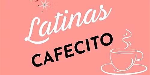 Cafecito con The Women 360 Latinas
