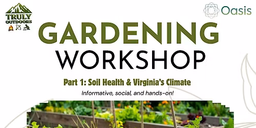 Gardening Workshop: Soil Health & Virgina's Climate