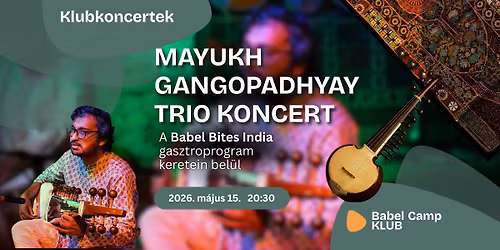 Mayukh Gangopadhyay trio Koncert\/ Babel Bites India