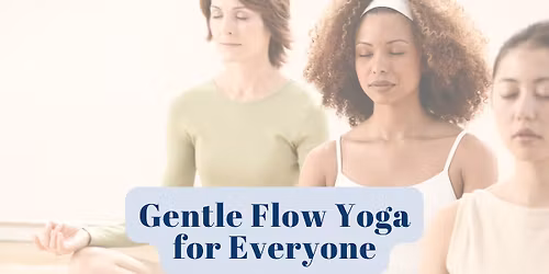 Gentle Flow Yoga for Everyone