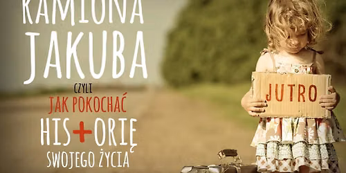 Ramiona Jakuba. Jak pokocha\u0107 histori\u0119 swojego \u017cycia?