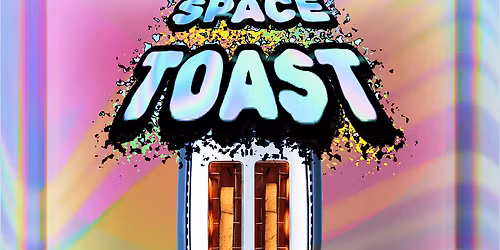 Space Toast II : The Anti-Crust
