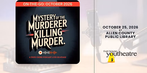 Youtheatre On-the-Go: The Mystery of the Murderer Killing Murder