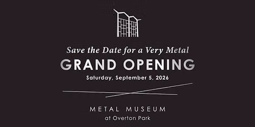 Metal Museum at Overton Park Grand Opening