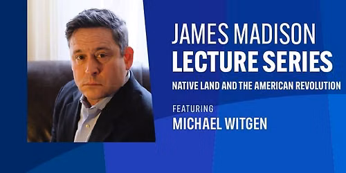 James Madison Lecture Series - Madison