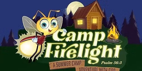\ud83d\udd25 Camp Firelight VBS 2026 \ud83d\udd25
