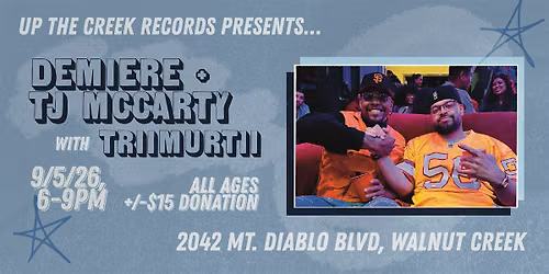 Demiere & TJ McCarty ALBUM RELEASE with Triimurtii at Up The Creek Records