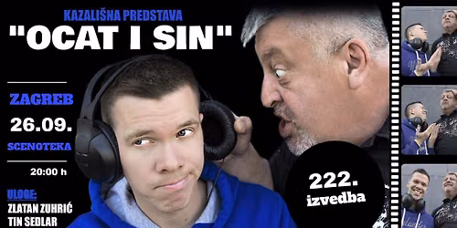 Zagreb: "Ocat i sin" - HIT kazali\u0161na predstava - Zlatan Zuhri\u0107 i Tin Sedlar @Scenoteka