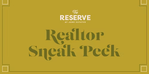 Realtor Sneak Peek | The Reserve at June Estates