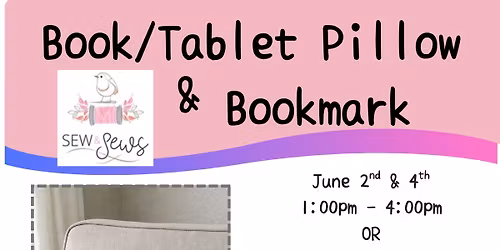 Pick a day or evening Book\/Tablet Pillow Class 