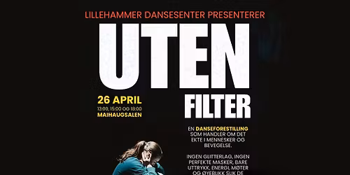UTEN FILTER: en danseforestilling