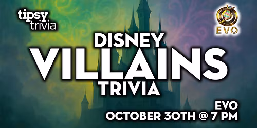 Edmonton: EVO - Disney Villains Trivia - Oct 30, 7pm