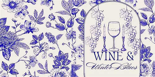 Wine & Winter Blues An Intimate Conversation on Grief, Change & Renewal